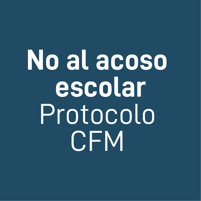 No al acoso escolar. Protocolo CFM